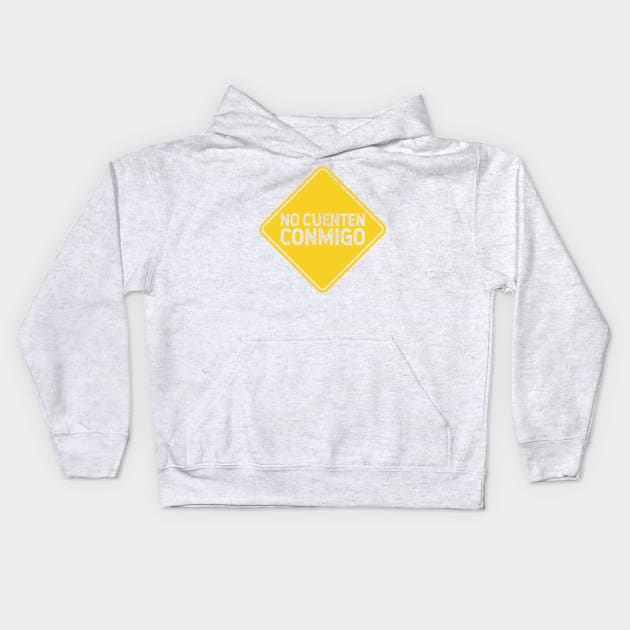 No cuenten conmigo - Don't count on me - Yellow design Kids Hoodie by verde